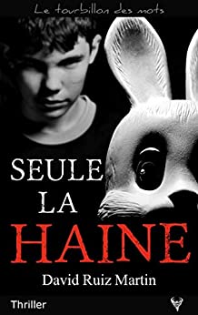 seule la haine