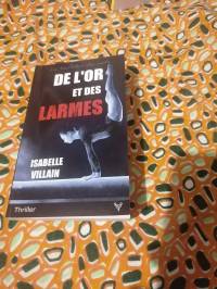 De l'or et des larmes