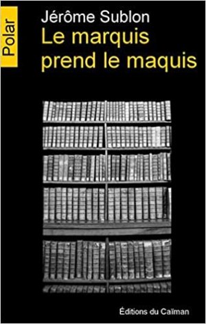 Le Marquis Prend le Maquis